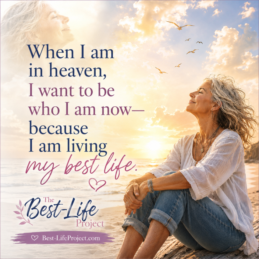 when I am in heaven, I want to be who I am now