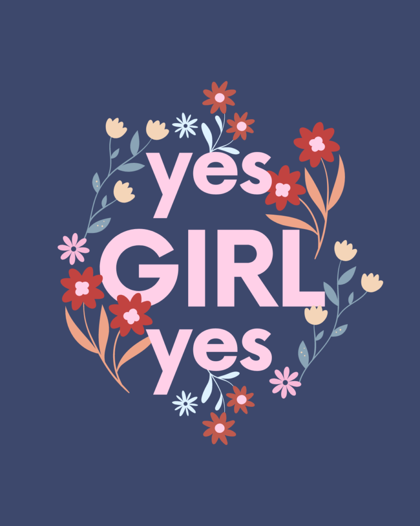 yes girl, yes graphic