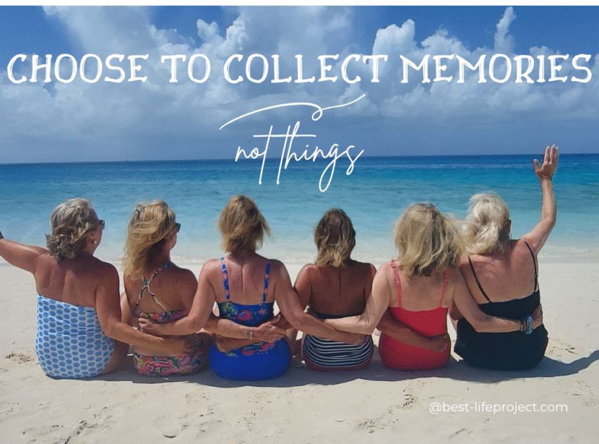 graphic: choose to collect memories not things