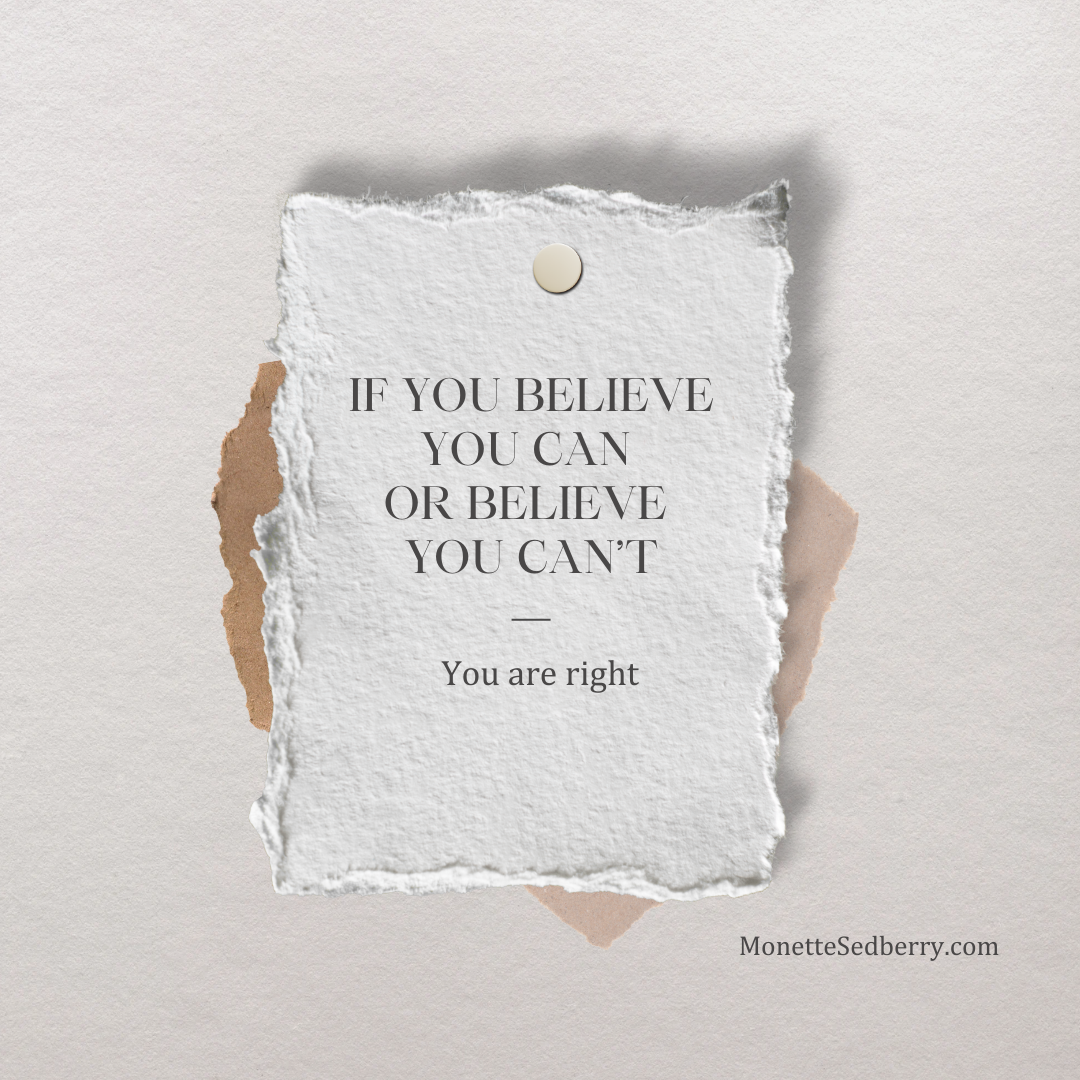 graphic" "If you believe you can or believe you can't, you are right"