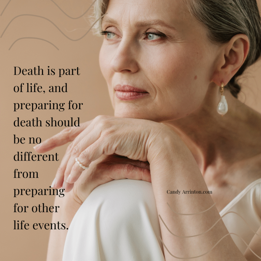 lovely mature women with this quote: Death is part of life, and preparing for death should be no different from preparing for other life events.