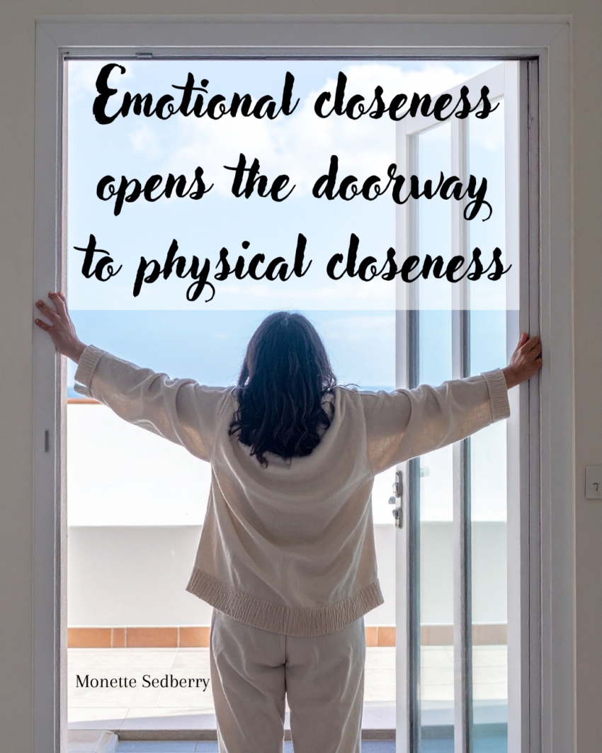 Emotional closeness opens the doorway to physical closeness
